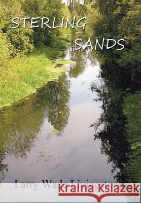 Sterling Sands Larry Wade Livingston 9781524583491 Xlibris