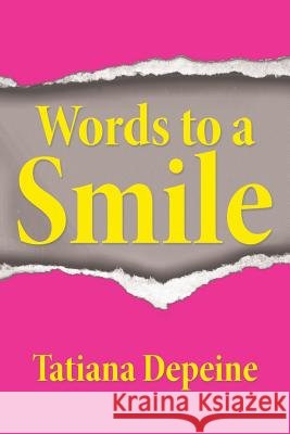 Words to a Smile Tatiana Depeine 9781524584924