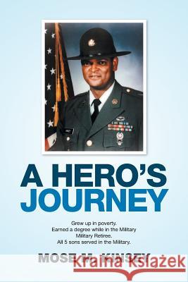 A Hero's Journey Mose M. Kinsey 9781524584948 Xlibris