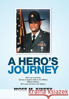 A Hero's Journey Mose M Kinsey 9781524584955 Xlibris