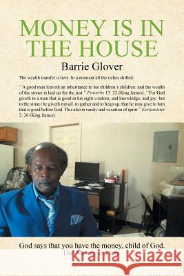 Money is in the House Glover, Barrie 9781524585808 Xlibris
