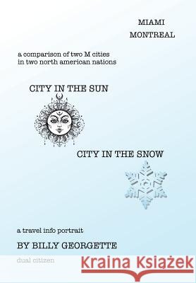 City in the Sun, City in the Snow: Miami Montreal Billy Georgette 9781524586973