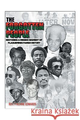 The Forgotten People: Restoring a Missing Segment of Plaquemines Parish History Tyronne Edwards 9781524589981 Xlibris