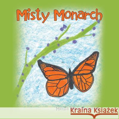 Misty Monarch Menlia Moss Trammell 9781524590901 Xlibris