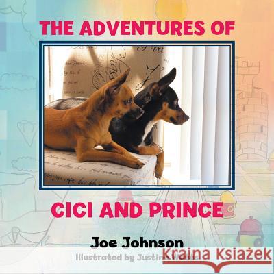 The Adventures of CiCi and Prince: The Shiny Red Rock Joe Johnson 9781524590970 Xlibris