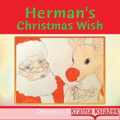 Hermans Christmas Wish Demetri Turin   9781524592851 Xlibris