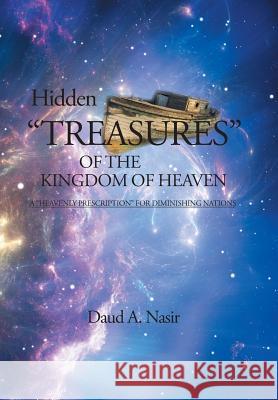 Hidden Treasures Of The Kingdom Of Heaven: A 
