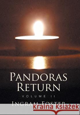 Pandoras Return: Volume II Ingram Foster   9781524594152 Xlibris