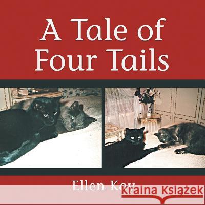 A Tale of Four Tails Ellen Kay 9781524594879