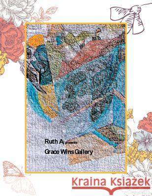 Grace Wins Gallery Ruth Aj 9781524596118 Xlibris