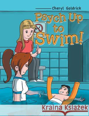 Psych Up to Swim! Cheryl Goldrick 9781524596712