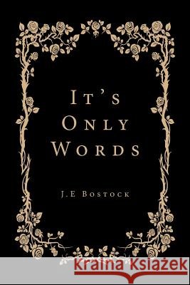 It's Only Words J. E. Bostock 9781524598020