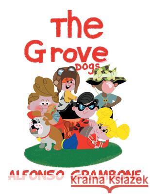 The Grove Dogs Alfonso Grambone 9781524599447