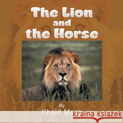 The Lion and the Horse Khalif Maza 9781524599461