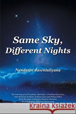 Same Sky, Different Nights Nandasiri Jasentuliyana 9781524600426 Authorhouse