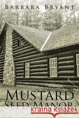 Mustard Seed Manor Barbara Bryant 9781524601713