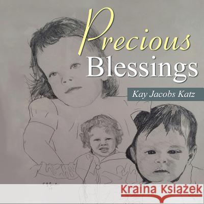 Precious Blessings Kay Jacobs Katz 9781524602147 Authorhouse