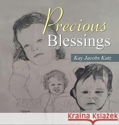 Precious Blessings Kay Jacobs Katz 9781524602154 Authorhouse