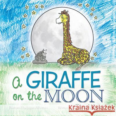 A Giraffe on the Moon Cara Wynn 9781524602956