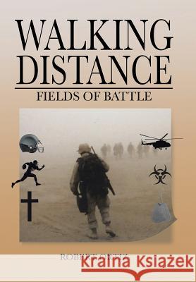 Walking Distance: Fields of Battle Robert Ortiz 9781524603465 Authorhouse