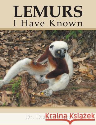 Lemurs I Have Known Dr Diana Prince 9781524604523 Authorhouse