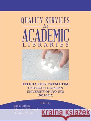 Quality Services in Academic Libraries Felicia Etim 9781524604721