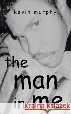 The man in me Murphy, Kevin 9781524605544