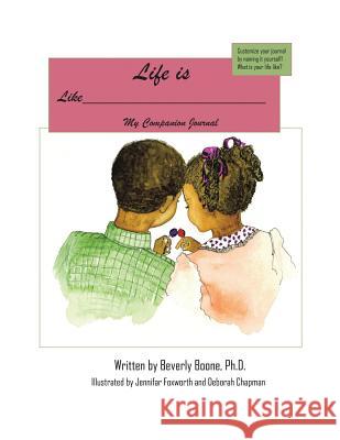 Life Is Like____: Companion Journal Life Is Like a Tootsie-Roll(c) Lollipop: The Adventures of Sib and Bib. Beverly Boone 9781524605872 
