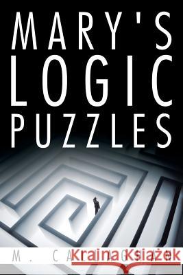 Mary's Logic Puzzles M. Callaghan 9781524606008