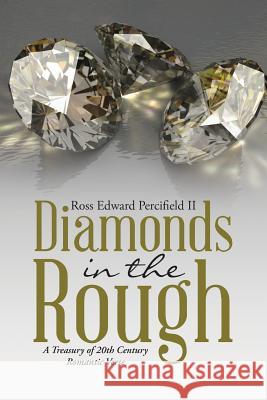 Diamonds in the Rough: A Treasury of 20th Century Romantic Verse Ross Edward Percifiel 9781524608323