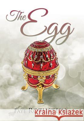 The Egg Faye Rothstein 9781524609399 Authorhouse