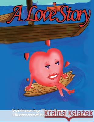 A Love Story Teri Jones 9781524609900