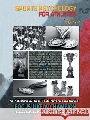 An Athlete's Guide to Peak Performance Series: Focus Like A Champion Coffey, Delice 9781524610975