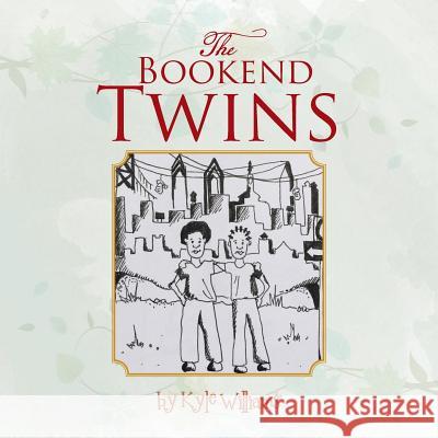 The Bookend Twins Kyle Williams 9781524612399