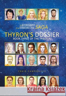 The Autobiography of an Extraterrestrial Saga: Thyron's Dossier Craig Campobasso 9781524616540