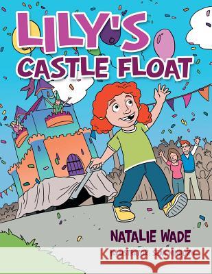 Lily's Castle Float Natalie Wade 9781524616564