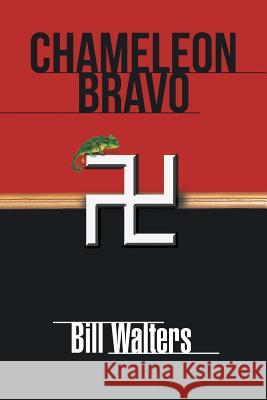 Chameleon Bravo Bill Walters 9781524616731 Authorhouse