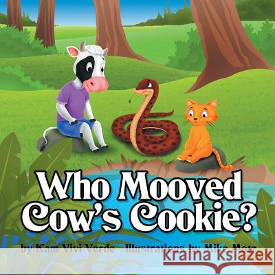 Who Mooved Cow's Cookie? Kam Vivi Verde 9781524616939 Authorhouse