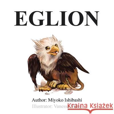 Eglion Miyoko Ishibashi 9781524617646 Authorhouse