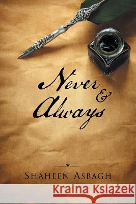Never & Always Shaheen Asbagh 9781524619329 Authorhouse