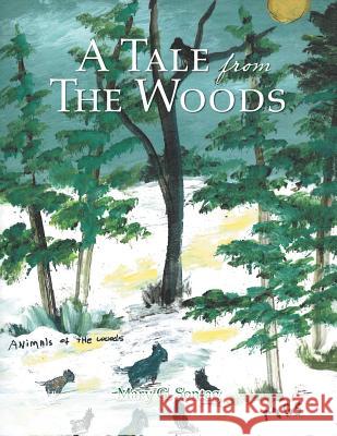 A Tale from the Woods Mary G Sontag 9781524621537 Authorhouse