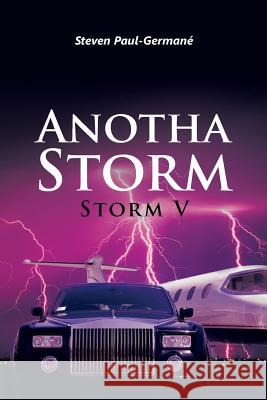 Anotha Storm: Storm V Steven Paul-Germané 9781524622367