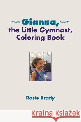 Gianna, the Little Gymnast, Coloring Book Rosie Brady 9781524623197