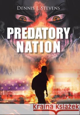 Predatory Nation Dennis J Stevens 9781524623388