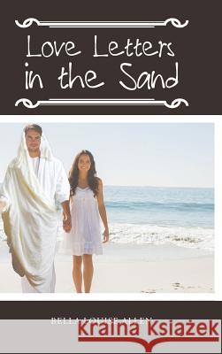 Love Letters in the Sand: Ayla's Faith Bella Louise Allen 9781524625191 Authorhouse