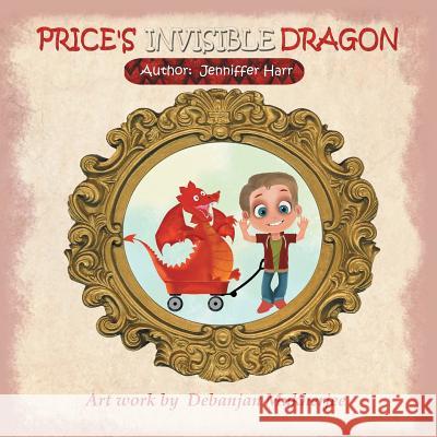 Price's Invisible Dragon Jenniffer Harr 9781524626662