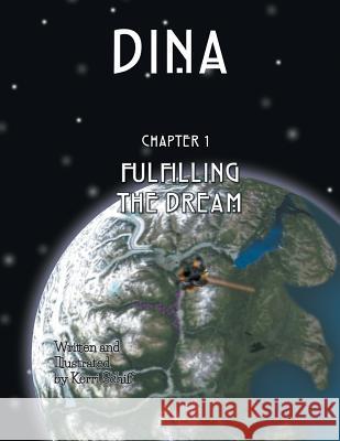 Dina: Fulfilling the Dream Kerri Schiff 9781524627164 Authorhouse