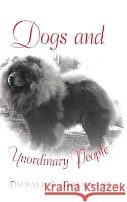 Dogs and Unordinary People Donald L. Drennan 9781524627782 Authorhouse