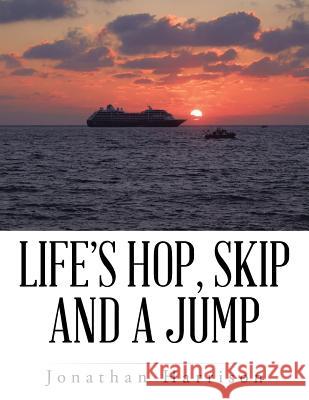 Life's Hop, Skip and a Jump Jonathan Harrison 9781524628642