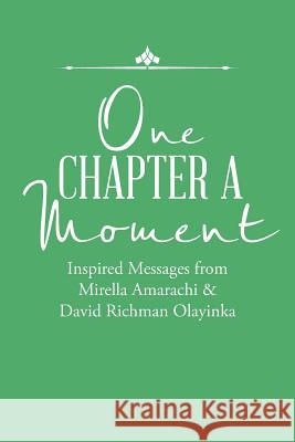 One Chapter a Moment: Inspired Messages from Mirella Amarachi & David Richman Olayinka Mirella                                  David Richman Olayinka 9781524629106